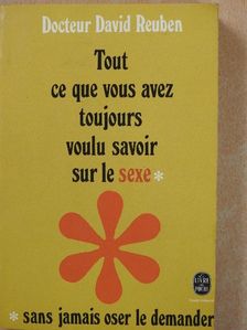 Docteur David Reuben - Tout ce que vous avez toujours voulu savoir sur le sexe [antikvár]