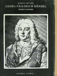 Barna István - Georg Friedrich Händel életének krónikája [antikvár]