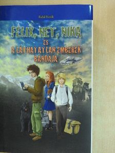 Rafal Kosik - Félix, Net, Nika és a láthatatlan emberek bandája [antikvár]