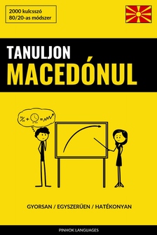 Languages Pinhok - Tanuljon Macedónul - Gyorsan / Egyszerűen / Hatékonyan [eKönyv: epub, mobi]