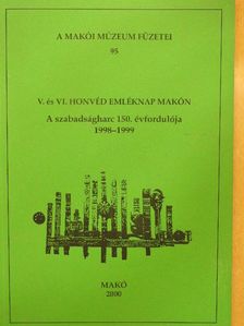 Csikány Tamás - V. és VI. Honvéd emléknap Makón [antikvár]