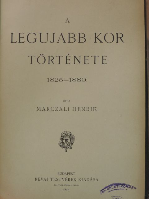 Marczali Henrik - A legujabb kor története 1825-1880 [antikvár]