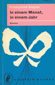 Francoise Sagan - In einem Monat in einem Jahr [antikvár]