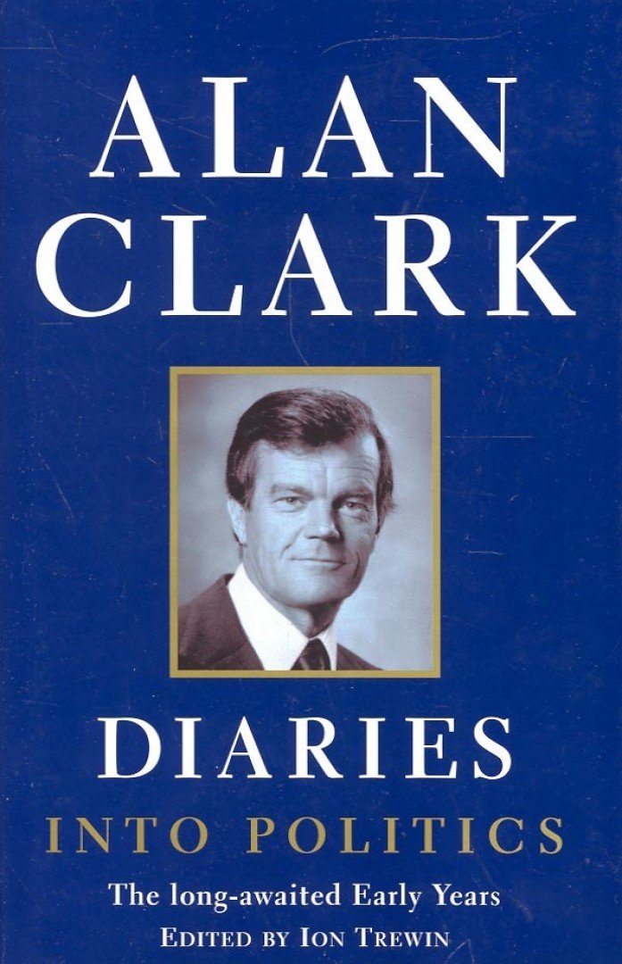 CLARK, ALAN - Diaries Into Politics - The Early Years [antikvár]