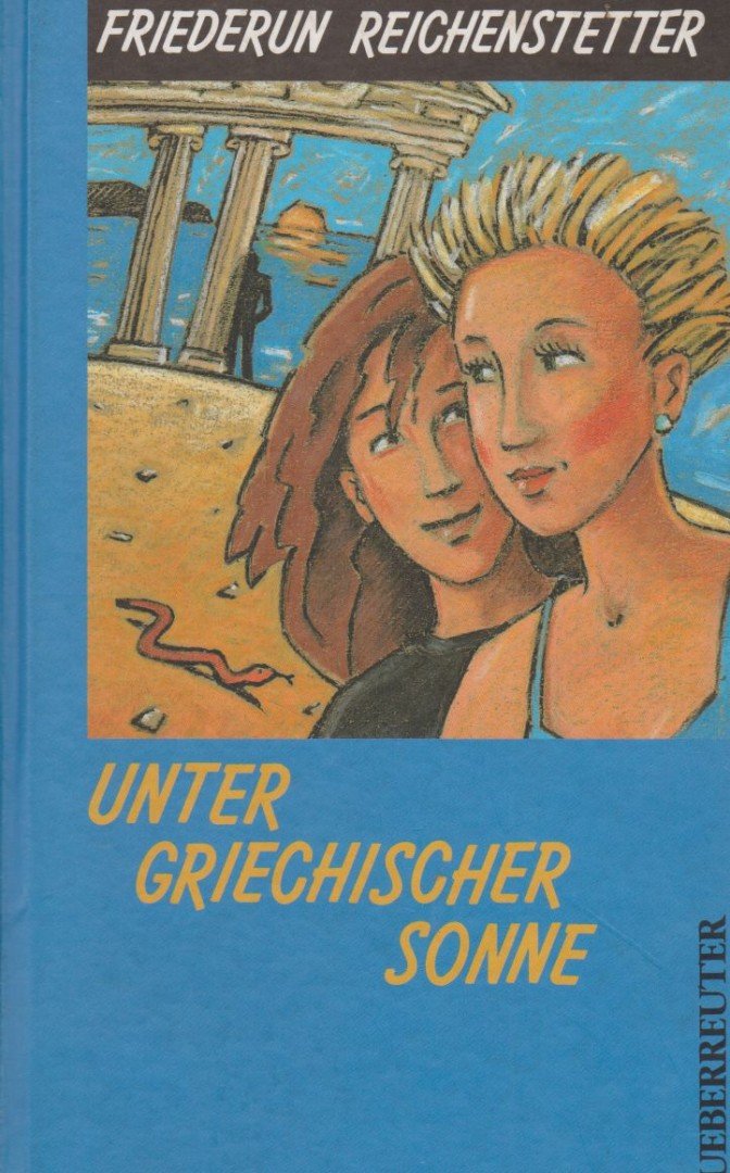 Friederun Reichenstetter - Unter griechischer Sonne [antikvár]