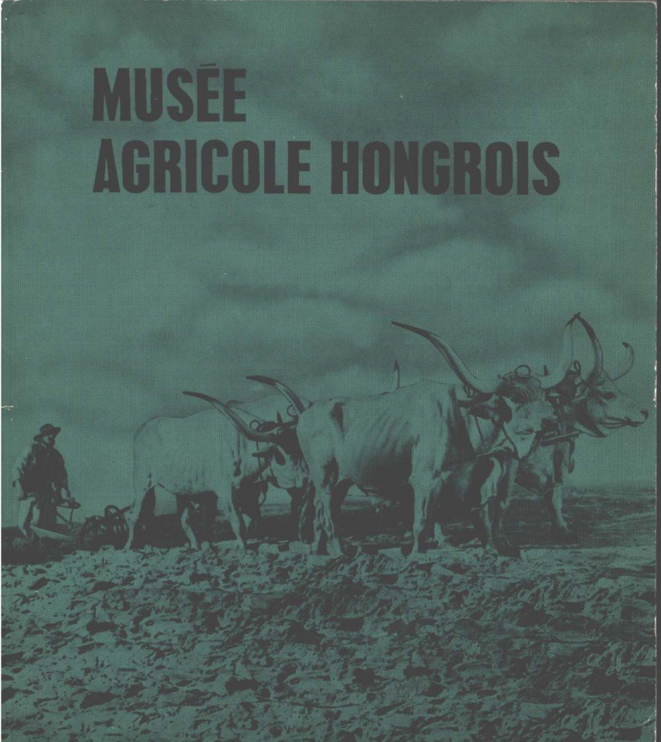 MATOLCSI JÁNOS - Musée Agricole Hongrois [antikvár]