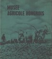 MATOLCSI JÁNOS - Musée Agricole Hongrois [antikvár]