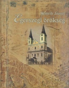 NÉMETH JÓZSEF - Egerszegi örökség [antikvár]