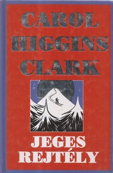 CLARK, CAROL HIGGINS - Jeges rejtély [antikvár]