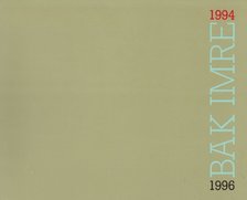 Bak Imre 1994-1996 [antikvár]