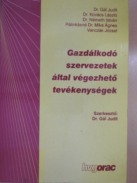Dr. Gál Judit - Gazdálkodó szervezetek által végezhető tevékenységek [antikvár]