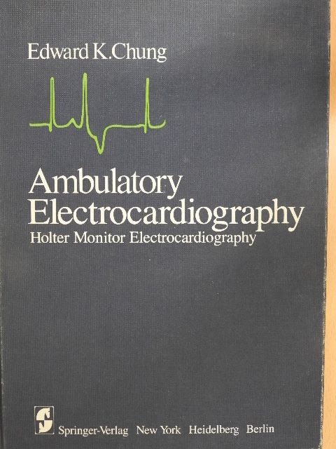 Edward K. Chung - Ambulatory Electrocardiography [antikvár]