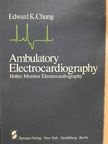 Edward K. Chung - Ambulatory Electrocardiography [antikvár]