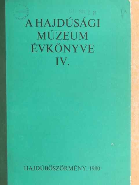 Bencsik János - A Hajdúsági Múzeum évkönyve IV. [antikvár]