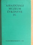 Bencsik János - A Hajdúsági Múzeum évkönyve IV. [antikvár]