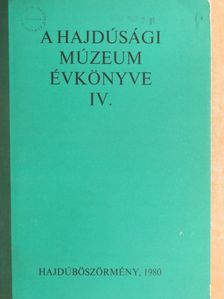 Bencsik János - A Hajdúsági Múzeum évkönyve IV. [antikvár]