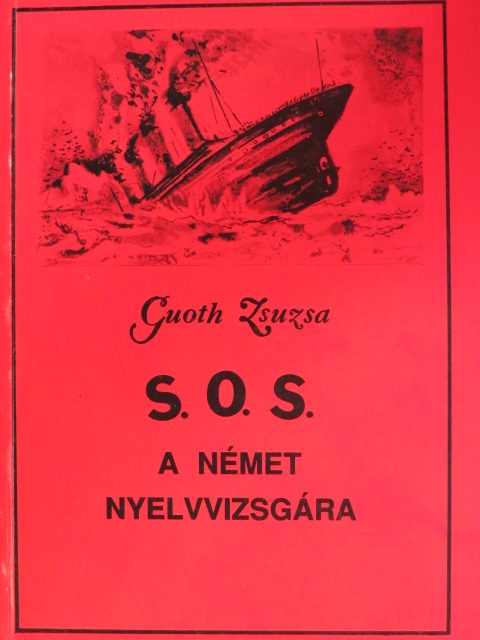 Guoth Zsuzsa - S. O. S. a német nyelvvizsgára [antikvár]
