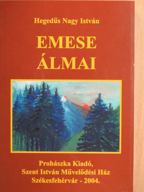 Hegedűs Nagy István - Emese álmai [antikvár]