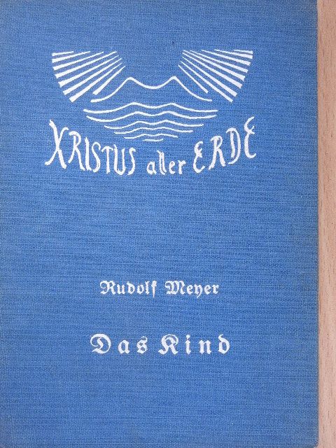 Rudolf Meyer - Das Kind [antikvár]