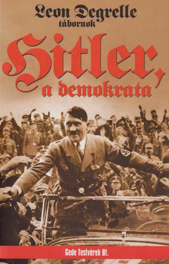 Leon Degrelle - Hitler, a demokrata [antikvár]