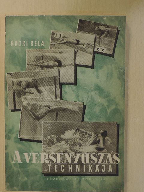 Rajki Béla - A versenyúszás technikája [antikvár]