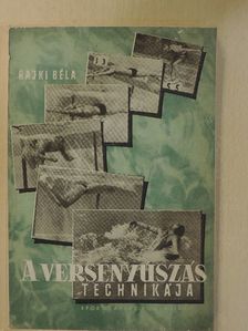 Rajki Béla - A versenyúszás technikája [antikvár]