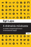 Egri Lajos - A drámaírás művészete [eKönyv: epub, mobi]