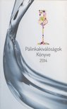 Dr. Panyik Gáborné,  BÉLI GÉZA, Soós Kálmán , Petzold Attila - Pálinkakiválóságok Könyve 2014 [antikvár]