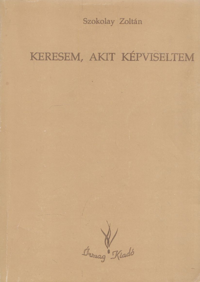 SZOKOLAY SÁNDOR - Keresem, akit képviseltem (dedikált) [antikvár]
