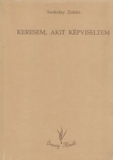 SZOKOLAY SÁNDOR - Keresem, akit képviseltem (dedikált) [antikvár]