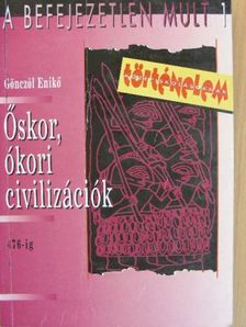 Gönczöl Enikő - Őskor, ókori civilizációk 476-ig [antikvár]