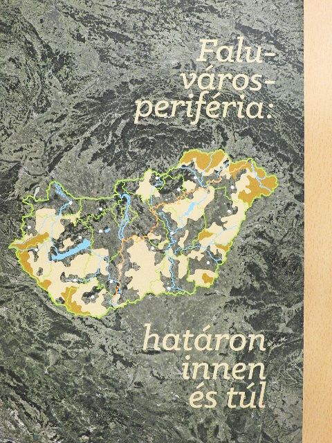 Erdei Gábor - Falu-város-periféria: határon innen és túl [antikvár]