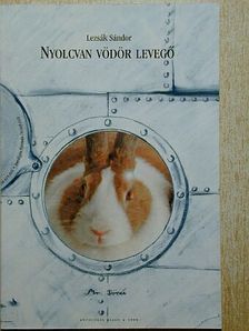 Lezsák Sándor - Nyolcvan vödör levegő [antikvár]