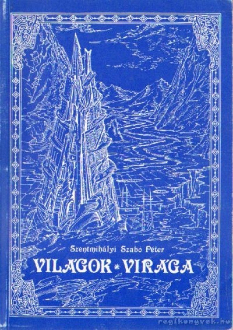 SZENTMIHÁLYI SZABÓ PÉTER - Világok virága [antikvár]