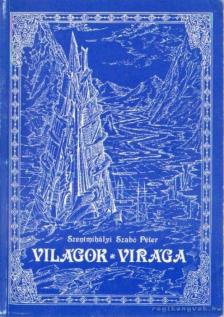 SZENTMIHÁLYI SZABÓ PÉTER - Világok virága [antikvár]