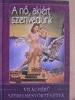 Borisz Andrejevics Lavrenyov - A nő, akiért szenvedünk [antikvár]