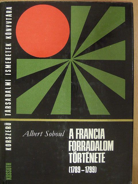 Albert Soboul - A francia forradalom története [antikvár]
