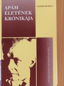 Ifj. Bartók Béla - Apám életének krónikája [antikvár]