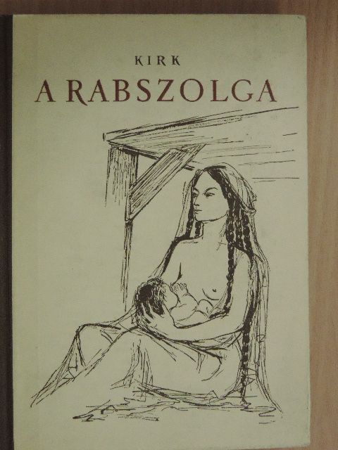 Hans Kirk - A rabszolga [antikvár]