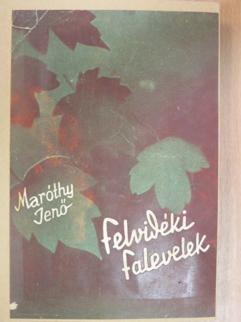 Maróthy Jenő - Felvidéki falevelek [antikvár]