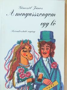 Gönczöl János - A menyasszonyom egy ló [antikvár]