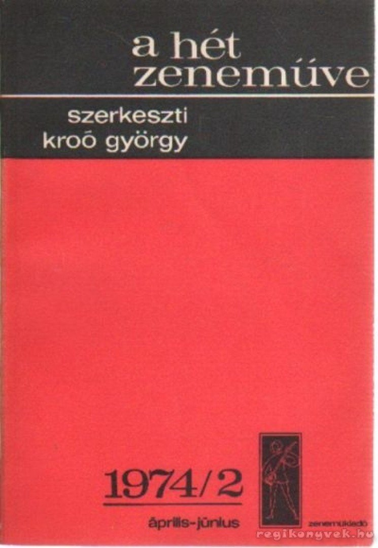 KROÓ GYÖRGY - A hét zeneműve 1974/2 április-június [antikvár]