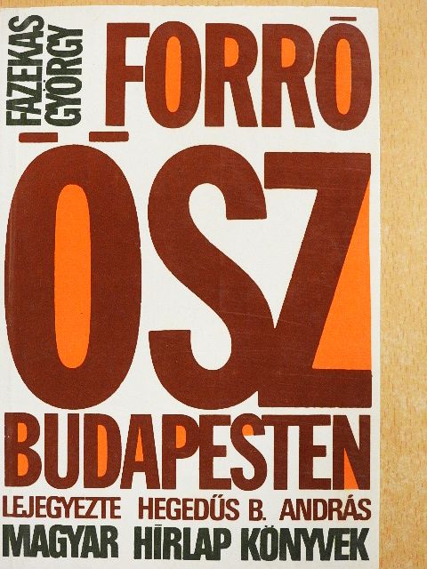 Fazekas György - Forró ősz Budapesten [antikvár]