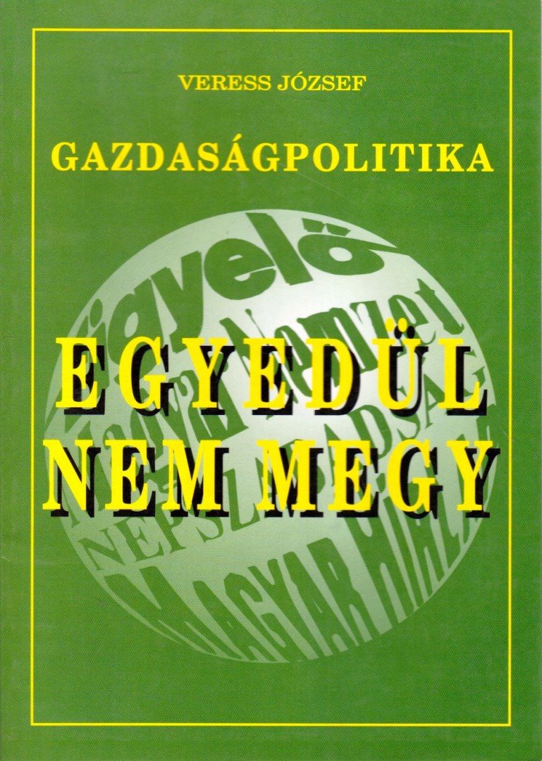 VERESS JÓZSEF - Egyedül nem megy [antikvár]
