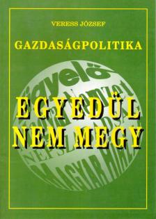 VERESS JÓZSEF - Egyedül nem megy [antikvár]