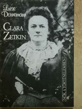 Luise Dornemann - Clara Zetkin [antikvár]