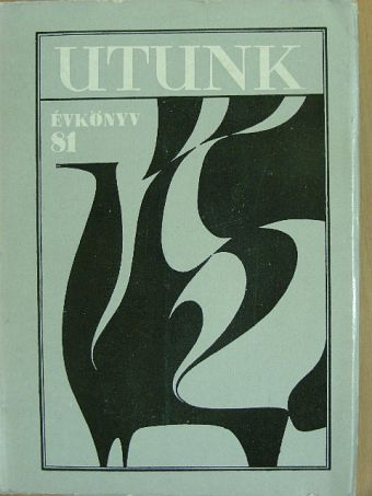 Bágyoni Szabó István - Utunk évkönyv 1981. [antikvár]
