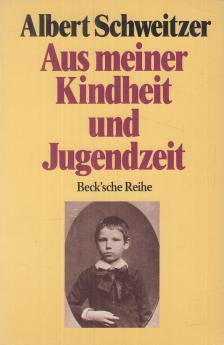 Albert Schweitzer - Aus meiner Kinderheit und Jugendzeit [antikvár]