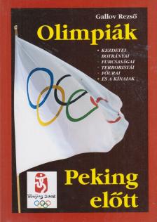 Gallov Rezső - Olimpiák Peking előtt [antikvár]