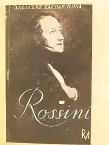 Salaczné Zachár Ilona - Rossini a melódia királya [antikvár]